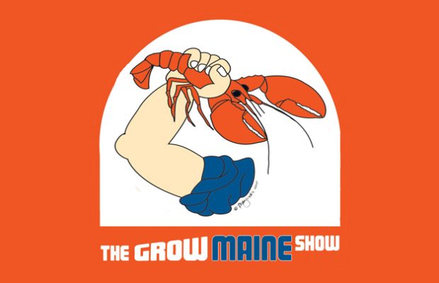 The Grow Maine Show: Fred Forsley